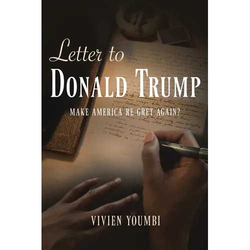 Letter to Donald Trump: Make America Re-Gret Again? - Paperback