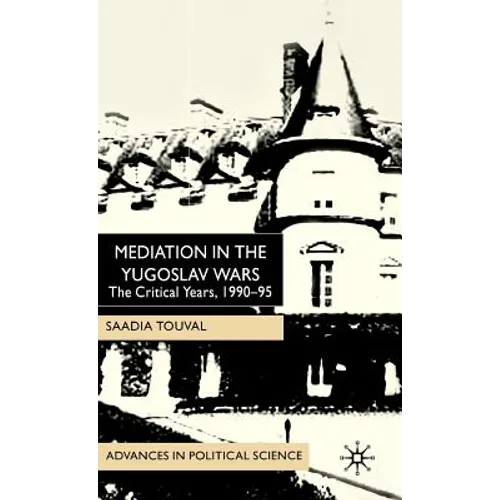 Mediation in the Yugoslav Wars: The Critical Years, 1990-95 - Hardcover