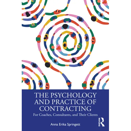 The Psychology and Practice of Contracting: For Coaches, Consultants, and Their Clients - Paperback