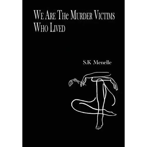 We Are the Murder Victims Who Lived - Hardcover