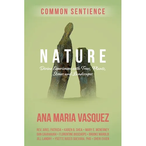Nature: Divine Experiences with Trees, Plants, Stones and Landscapes - Paperback