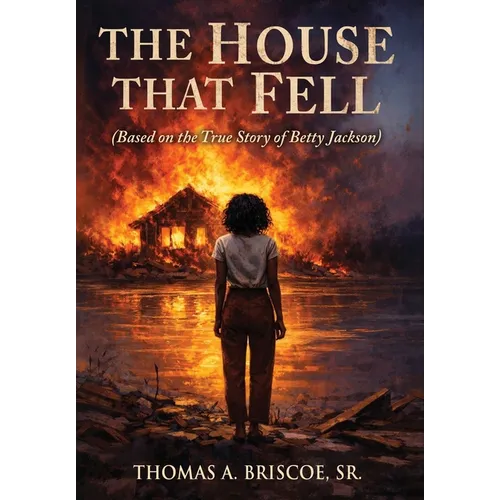 The House That Fell: Based on the True Story of Betty Jackson - Hardcover