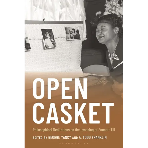 Open Casket: Philosophical Meditations on the Lynching of Emmett Till - Hardcover