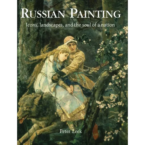 Russian Painting: Icons, landscapes, and the soul of a nation - Hardcover