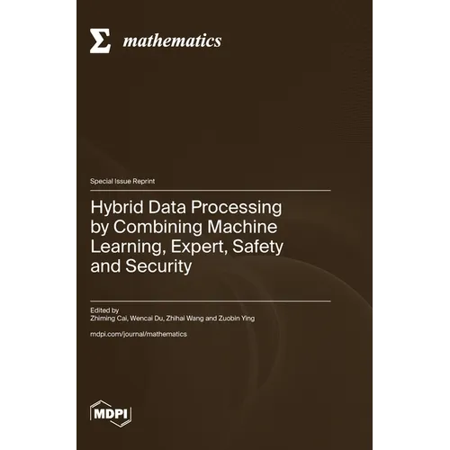 Hybrid Data Processing by Combining Machine Learning, Expert, Safety and Security - Hardcover