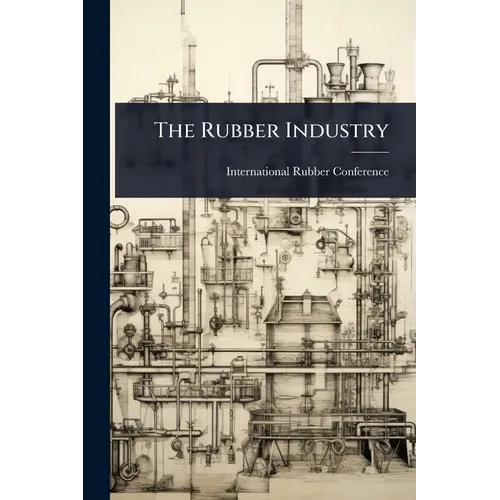 The Rubber Industry - Paperback