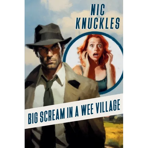 Big Scream in a Wee Village: The Nic Knuckles Collection - Paperback