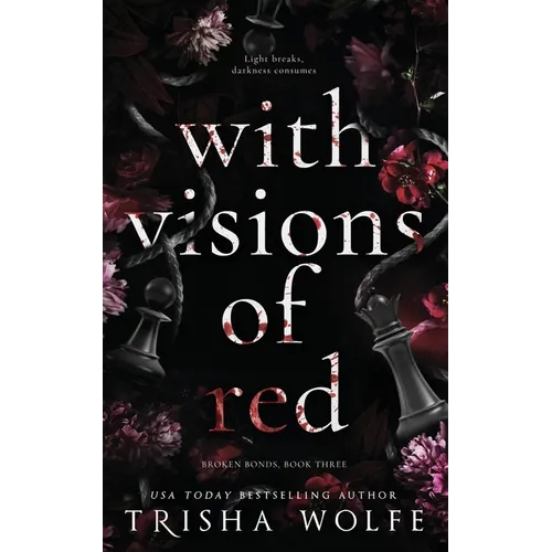 With Visions of Red: Broken Bonds, Book Three - Paperback