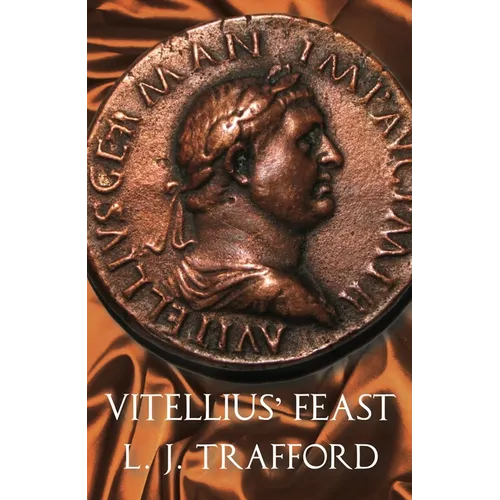 Vitellius' Feast: The Four Emperors Series: Book IV - Paperback