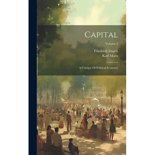 Capital: A Critique Of Political Economy; Volume 2 - Hardcover
