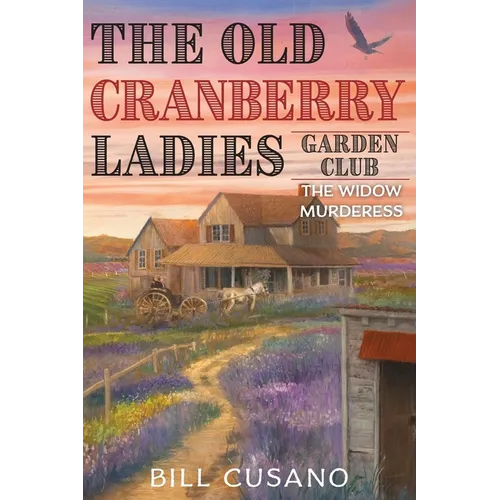 The Old Cranberry Ladies Garden Club: The Widow Murderess - Paperback