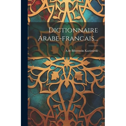 Dictionnaire Arabe-francais... - Paperback