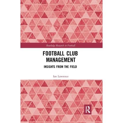 Football Club Management: Insights from the Field - Paperback