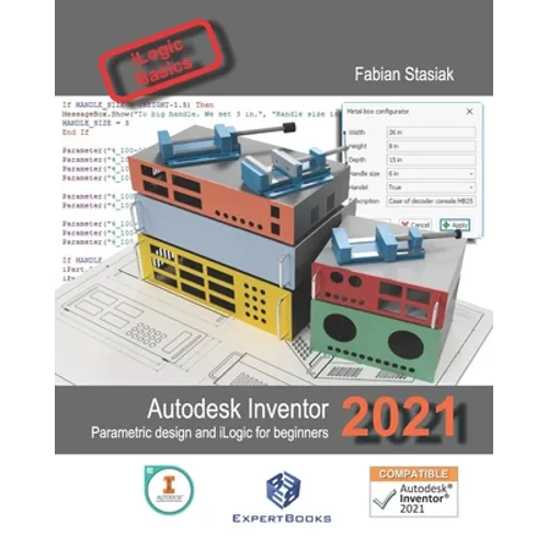 Autodesk Inventor 2021 Parametric design and iLogic for beginners - Paperback