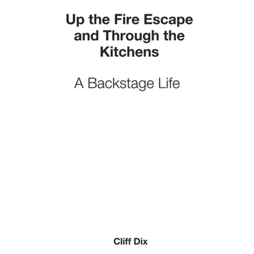 Up the Fire Escape and Through the Kitchens - Paperback