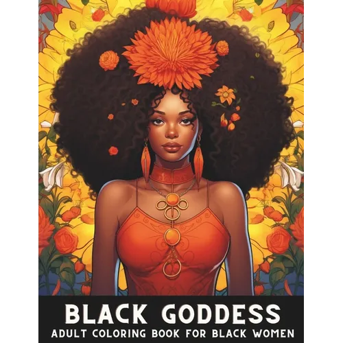 Black Goddess: Adult Coloring Book for Black Women - Paperback