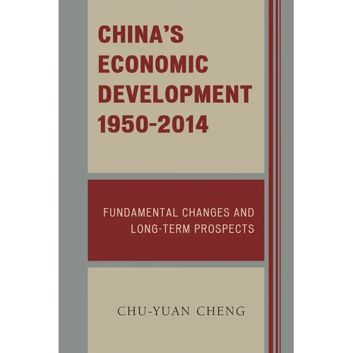 China's Economic Development, 1950-2014: Fundamental Changes and Long-Term Prospects - Paperback