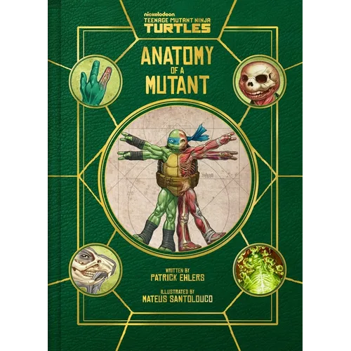 Teenage Mutant Ninja Turtles: Anatomy of a Mutant - Hardcover