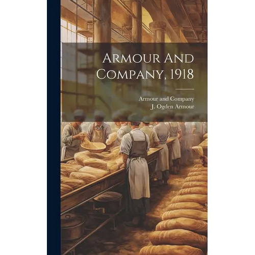 Armour And Company, 1918 - Hardcover