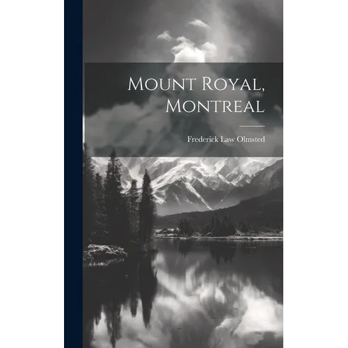 Mount Royal, Montreal - Hardcover