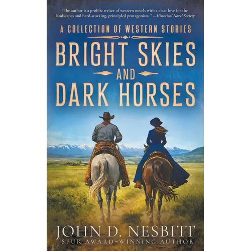Bright Skies and Dark Horses: A Western Adventure - Paperback