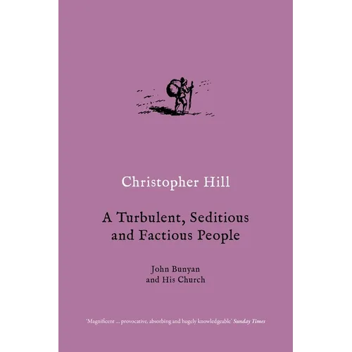 A Turbulent, Seditious and Factious People: John Bunyan and His Church - Paperback