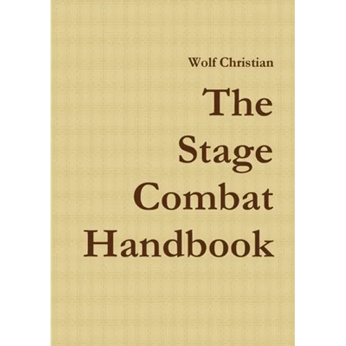 The Stage Combat Handbook - Paperback