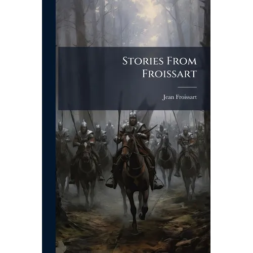 Stories From Froissart - Paperback