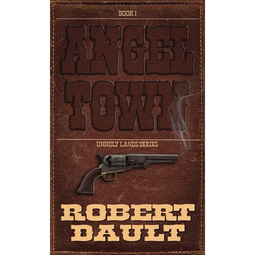 Angel Town: Book One in the Unholy Lands - Paperback