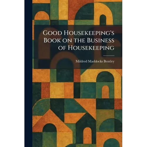 Good Housekeeping's Book on the Business of Housekeeping - Paperback