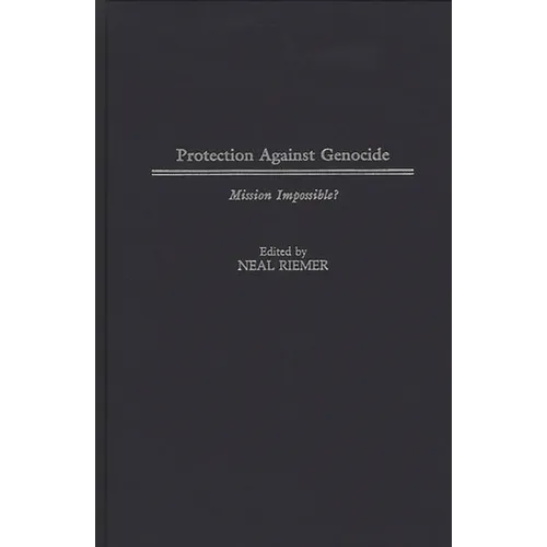 Protection Against Genocide: Mission Impossible? - Hardcover