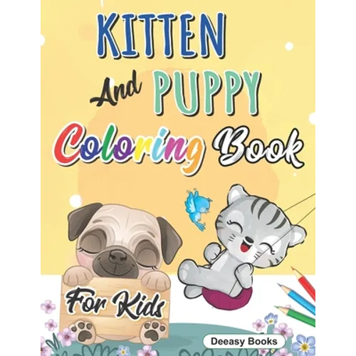 Kitten And Puppy Coloring Book for kids: Amazing Coloring Book for Kids, Age:3-8 - Paperback