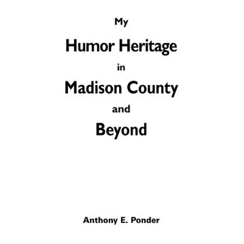 My Humor Heritage in Madison Country and Beyond - Paperback