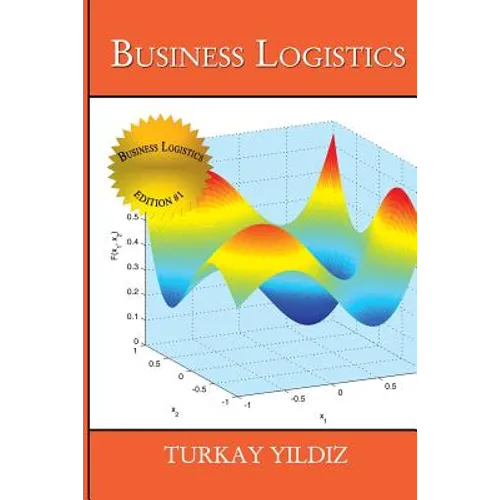 Business Logistics: Theoretical and Practical Perspectives with Analyses