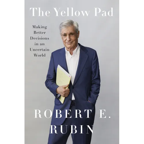 The Yellow Pad: Making Better Decisions in an Uncertain World - Hardcover