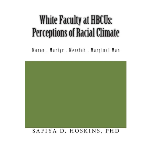 White Faculty at HBCUs: Perceptions of Racial Climate - Paperback