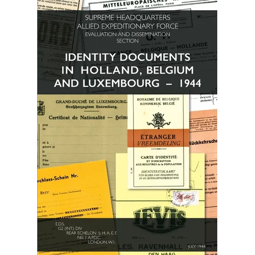 Identity Documents in Holland, Belgium and Luxembourg - 1944 - Paperback