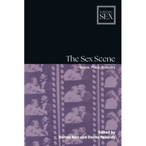 The Sex Scene: Space, Place, Industry - Hardcover