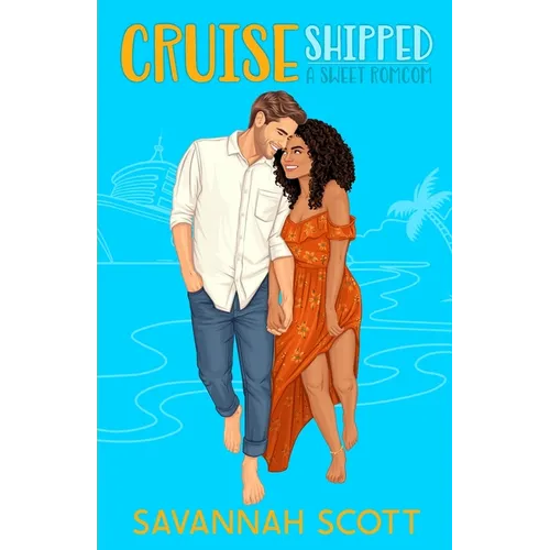 Cruiseshipped: A small-town, forced-proximity, sweet romcom - Paperback