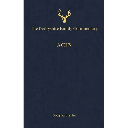 The Derbyshire Family Commentary Acts - Hardcover