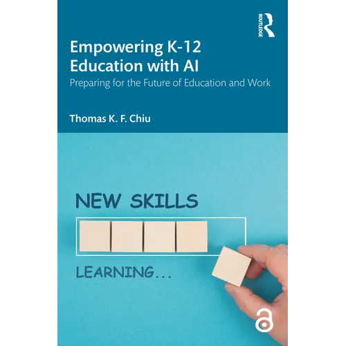 Empowering K-12 Education with AI: Preparing for the Future of Education and Work - Paperback