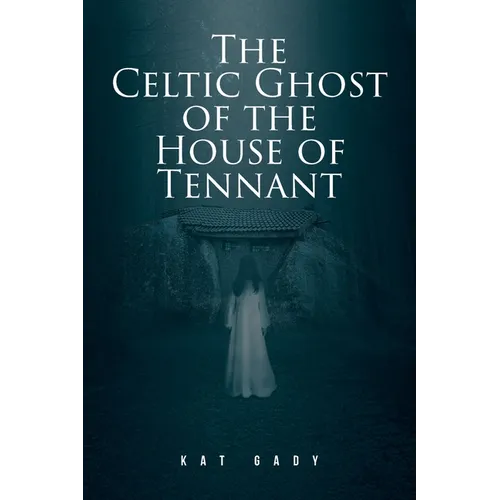 The Celtic Ghost of the House of Tennant - Paperback