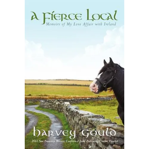 A Fierce Local: Memoirs of My Love Affair with Ireland - Paperback
