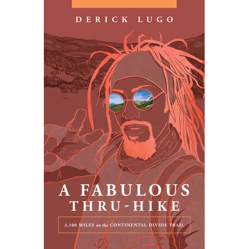 A Fabulous Thru-Hike: 3,100 Miles on the Continental Divide Trail - Paperback