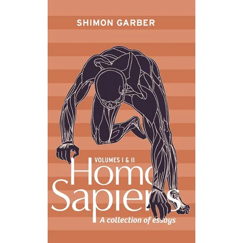 Homo Sapiens Vol I&II: collection of essays - Hardcover