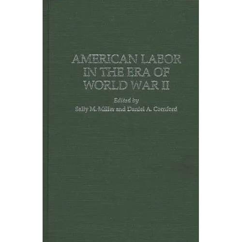 American Labor in the Era of World War II - Hardcover