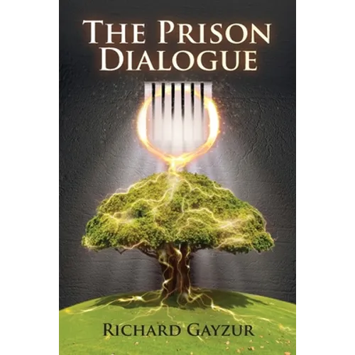 The Prison Dialogue: A Transformative Work of Metaphysical Fiction - Paperback