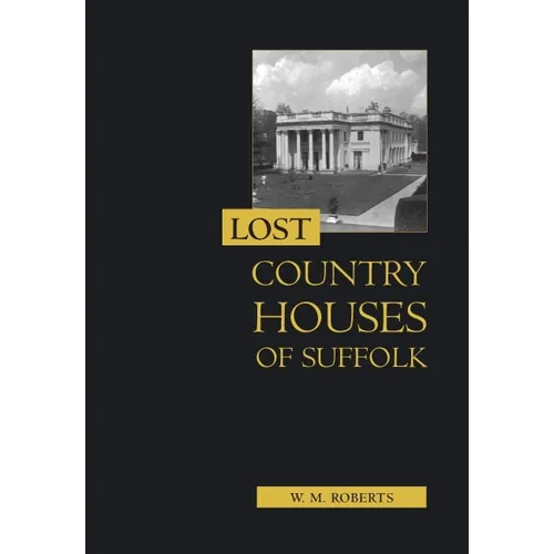 Lost Country Houses of Suffolk - Paperback