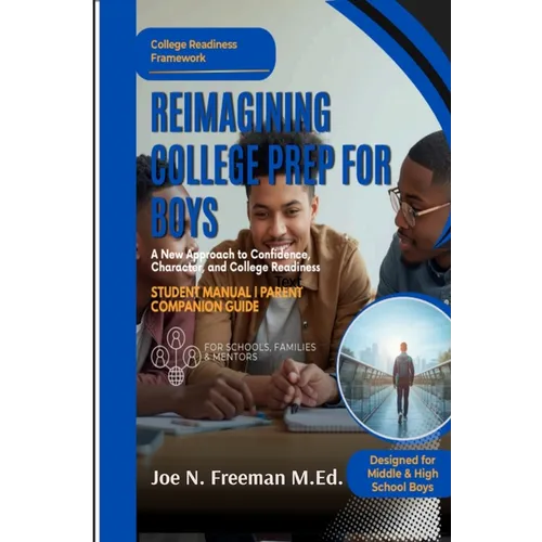 Reimagining College Prep For Boys: A New Approach to Confidence, Character, and College Readiness - Paperback