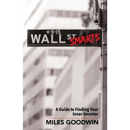 Wall Street Smarts: A Guide to Finding Your Inner Investor - Paperback